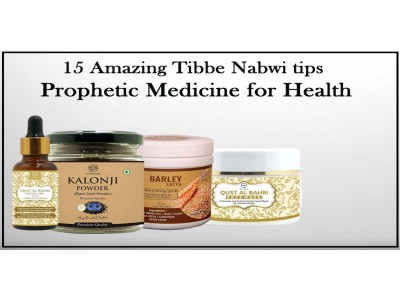 15 Amazing Tibbe Nabwi tips – Prophetic Medicine for Health