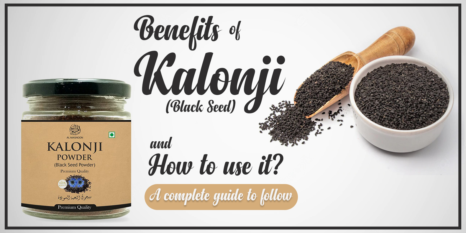 Benefits of Kalonji [Black seed] and How to use it? A complete guide to follow